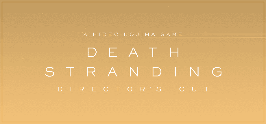 DEATH STRANDING DIRECTOR'S CUT