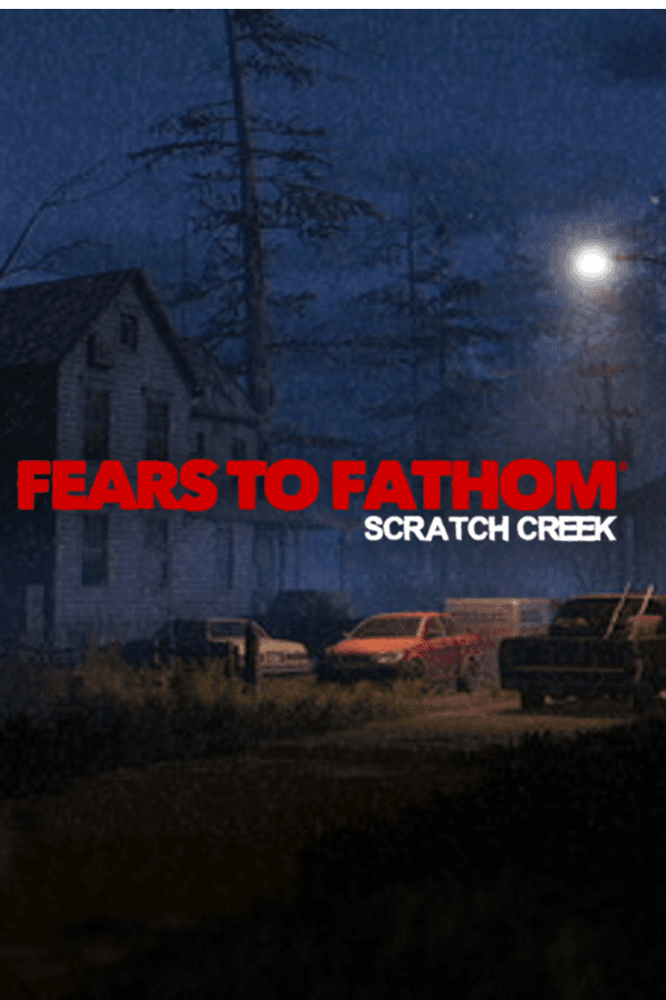 Fears to Fathom - Scratch Creek